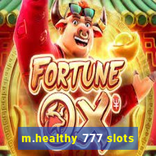 m.healthy 777 slots